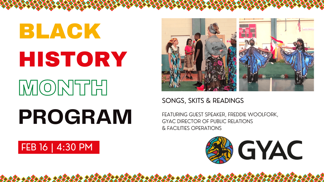 Black History Month Program & Open House - February 16th at 4:30 at GYAC